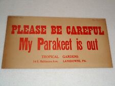 Please Be Careful My Parakeet is Out Tropical Gardens Rare Vintage Bird Sign picture