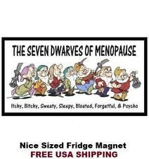 598 - Funny Menopause 7 Dwarfs Meme Elves Refrigerator Fridge Magnet picture