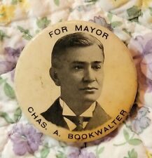 Antique CHAS. A. BOOKWALTER Pin FOR MAYOR Pinback POLITICAL picture