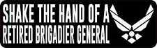 10x3 Shake the Hand of a Retired Brigadier General Magnet Magnetic Car Sign picture