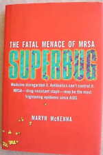 Maryn McKenna SUPERBUG The Fatal Menace Of MRSA 1st HC/dj Drug-Resistant Staph picture