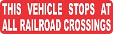 10x3 Red Vehicle Stops at All Railroad Crossings Sticker Car Truck Bumper Decal picture