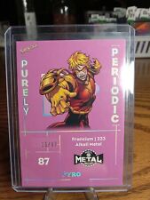 2021 UD Marvel X-Men Metal Universe PURELY PERIODIC Pyro Pup 15/87 picture