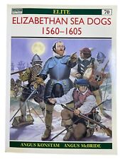 Elizabethan Sea Dogs 1560 to 1605 Osprey Elite No 70 Softcover Reference Book picture