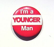 I'M A YOUNGER MAN - VINTAGE ADVERTISING BUTTON PIN picture
