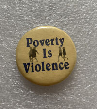 POVERTY IS VIOLENCE Protest Cause Political Pin Button Vintage Donnelly/Colt picture