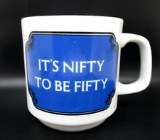 Vintage Mug Its Nifty To Be Fifty 50 Years Funny Getting Old picture