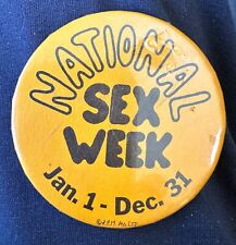 National Sex Week Vintage 70s Sleaze Pulp Humor Hippie Button Pin 2.25