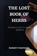 THE LOST BOOK OF HERBS: A Modern Guide to Herbal Remedies (Maynard's Evergreen picture