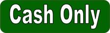 10in x 3in Cash Only Sticker Car Truck Vehicle Bumper Decal picture