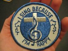I Sing Because I'm Happy blue border 3inch patch picture