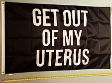 PRO WOMEN PRO CHOICE FLAG FREE USA SHIPPING Get Out Of My Uterus B USA Sign 3x5 picture