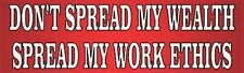 10in x 3in Dont Spread My Wealth Spread My Work Ethics Magnet Car Magnetic Sign picture