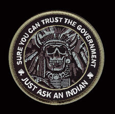 SURE YOU CAN TRUST OUR GOVERNMENT JUST ASK AN INDIAN SKULL HOOK PATCH  picture