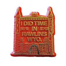 I DID TIME IN RAWLINGS WYOMING Plastic Pin picture