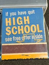 VINTAGE MATCHBOOK - IF YOU HAVE QUIT HIGH SCHOOL - UNSTRUCK picture