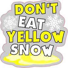 4in x 4in Dont Eat Yellow Snow Vinyl Sticker Car Truck Vehicle Bumper Decal picture