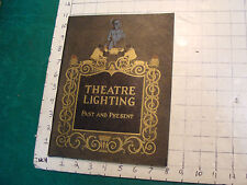 Vintage book: THEATRE LIGHTING Past and Present 1923, 62pgs, Ward Leonard elect. picture