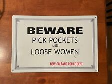 Metal Sign, Beware Pick Pockets & Loose Women, New Orleans Police Dept. 12 X 17 picture