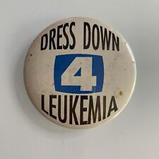 Dress Down 4 Leukemia Pin Back Button picture