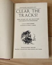 Clear the Tracks The Story of an Old Time Locomotive Engineer  Bromley picture