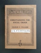 1919 The New Age Series CHRISTIANIZING THE SOCIAL ORDER By Charles D. Williams  picture