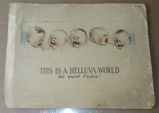 Charles H Twelvetrees WWI Era Print THIS IS A HELLUVA WORLD - WE WANT PEACE picture