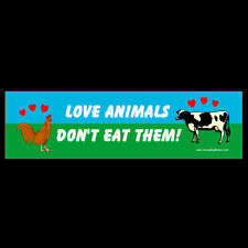 Love Animals Don't Eat Them BUMPER STICKER or MAGNET magnetic vegan vegetarian picture