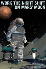 Retro Style Space Exploration Poster Work the Night Shift on Mars' Moon - 24x36 picture
