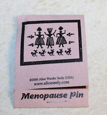 (MP) ©2000 Alice Warder Seely® Ultimate Friendship Pewter Menopause Pin picture