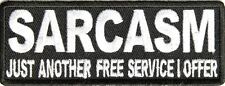 Sarcasm Just Another Free Service I Offer Funny NEW Embroidered Biker Vest Patch picture