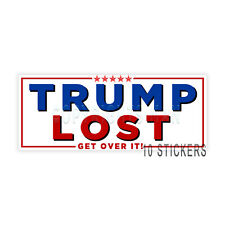 Trump Lost Get Over it - Pro Biden Democrat Bumper Sticker - 9 INCH - 10 PACK picture