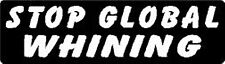 STOP GLOBAL WHINING HELMET STICKER / HARD HAT STICKER  picture