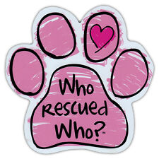 Pink Scribble Dog Paw Car Magnet - Who Rescued Who? - Magnetic Bumper Sticker picture