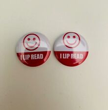 2 X I LIP READ 25mm PIN BADGES picture
