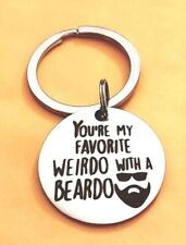 You're My Favorite Weirdo beardo Keychain picture