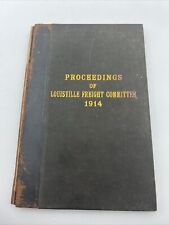 🔥ANTIQUE 1914 PROCEEDINGS OF THE LOUISVILLE FREIGHT COMMITTEE VOL 11🔥 picture