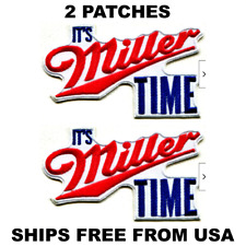 2 It's Miller Time Embroidered Patch Iron-Sew-On Size Of Each Patch 2.5 X 4.25