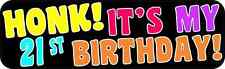 10X3 Honk It's My 21st Birthday Bumper Magnet Magnetic Funny Vehicle Car Magnets picture