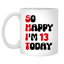 so happy i'm 13 today Birthday Party Ideas 13th Years Anniversary Coffee Mug picture