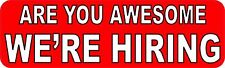 10in x 3in Are You Awesome We're Hiring Vinyl Sticker Business Sign Decal picture