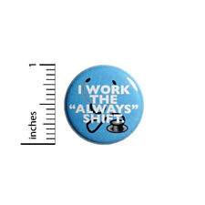 Funny Doctor Nurse Button I Work The 