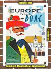 METAL SIGN - 1959 Europe Fly There by BOAC - 10x14 Inches picture
