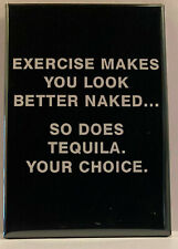 Exercise and Tequila MAGNET 2