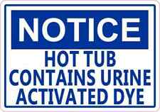 5in x 3.5in Navy Notice Hot Tub Contains Urine Activated Dye Sticker Sign Decal picture