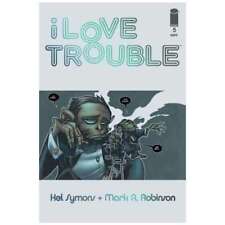 I Love Trouble #5 in Near Mint condition. Image comics [h. picture