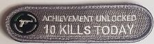 Achievement Unlocked 10 Kills Today  Tab Embroidered Tactical Patch picture