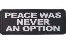 PEACE WAS NEVER AN OPTION EMBROIDERED IRON ON PATCH picture