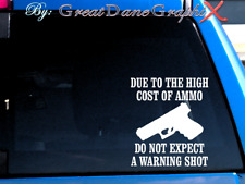 Due to cost of Ammo, No warning Shot -Vinyl Decal Sticker-Color Choice-HIGH QLTY picture