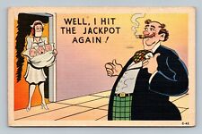 LINEN COMIC POSTCARD WELL I HOT THE JACKPOT AGAIN picture